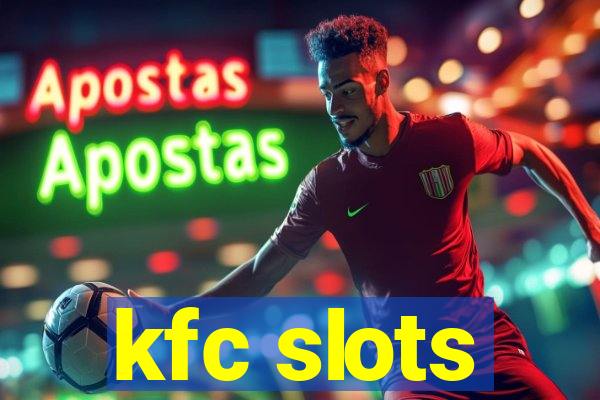 kfc slots